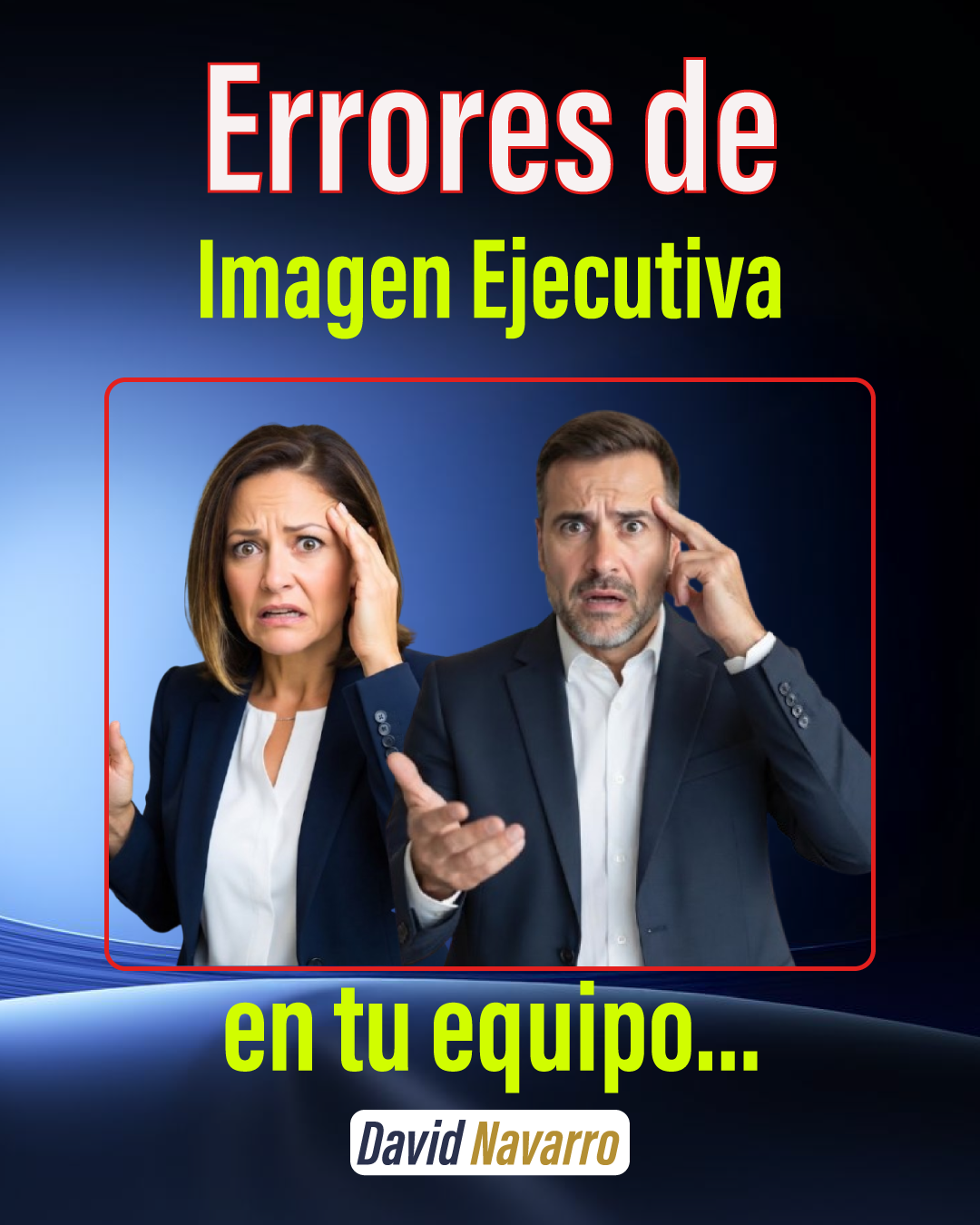 Errores Comunes en Imagen Ejecutiva y Cómo Evitarlos